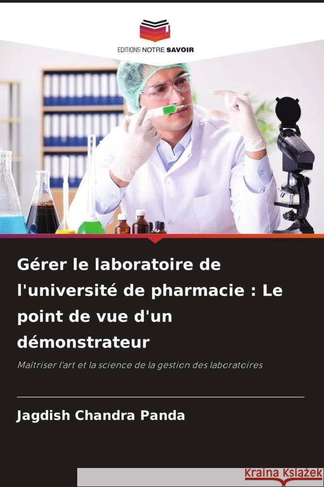 Gérer le laboratoire de l'université de pharmacie : Le point de vue d'un démonstrateur Panda, Jagdish Chandra 9783330318601