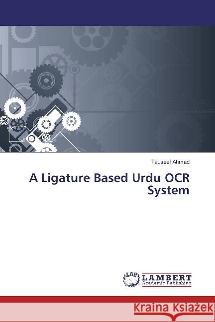 A Ligature Based Urdu OCR System Ahmad, Tauseef 9783330320208