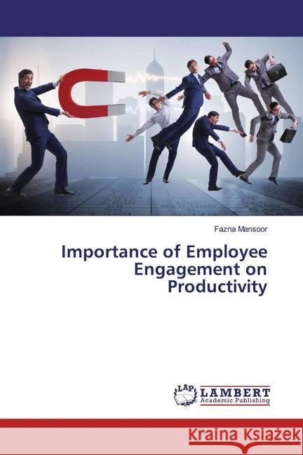 Importance of Employee Engagement on Productivity Mansoor, Fazna 9783330320505