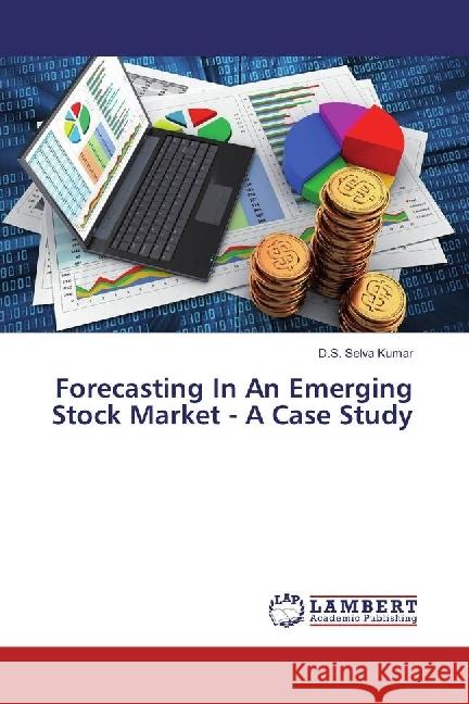 Forecasting In An Emerging Stock Market - A Case Study Selva Kumar, D. S. 9783330321212