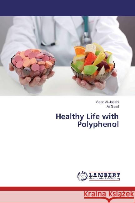 Healthy Life with Polyphenol Al-Jasabi, Saad; Saad, Ali 9783330322585