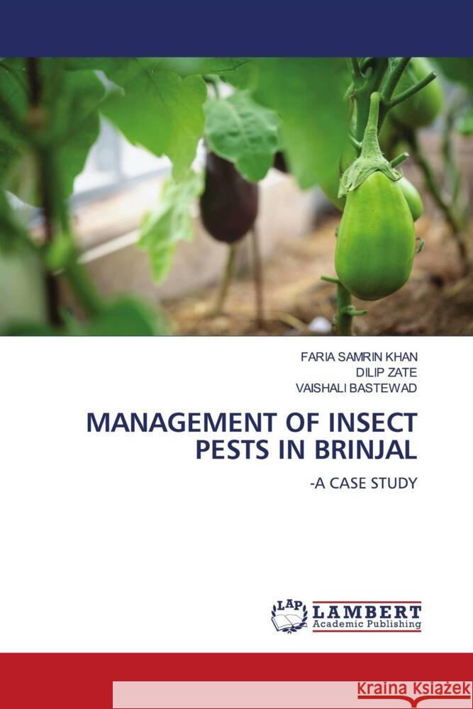 Management of Insect Pests in Brinjal Faria Samrin Khan Dilip Zate Vaishali Bastewad 9783330322677