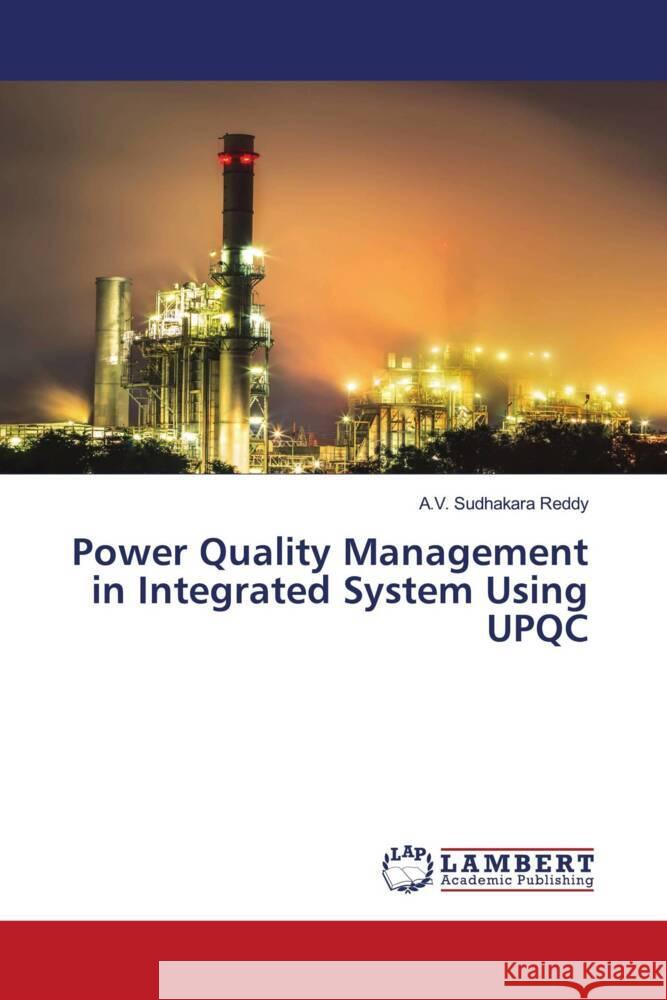 Power Quality Management in Integrated System Using UPQC Reddy, A.V. Sudhakara 9783330323179