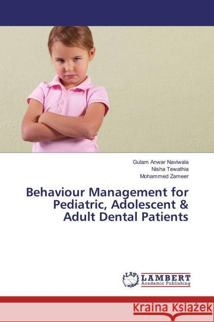 Behaviour Management for Pediatric, Adolescent & Adult Dental Patients Naviwala, Gulam Anwar; Tewathia, Nisha; Zameer, Mohammed 9783330323292