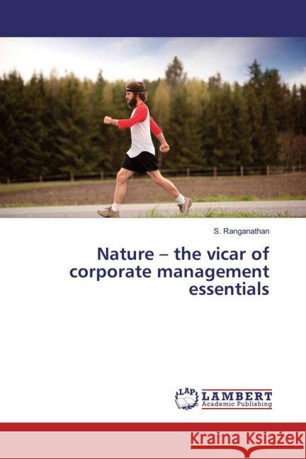 Nature - the vicar of corporate management essentials Ranganathan, S. 9783330323599 LAP Lambert Academic Publishing