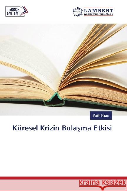 Küresel Krizin Bulasma Etkisi K raç, Fatih 9783330323629 LAP Lambert Academic Publishing