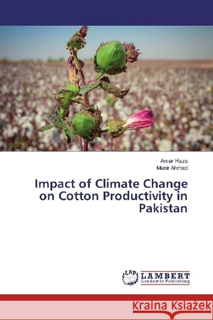 Impact of Climate Change on Cotton Productivity in Pakistan Raza, Amar; AHMAD, Munir 9783330324114