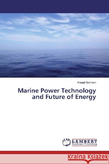 Marine Power Technology and Future of Energy Soliman, Fouad 9783330324671