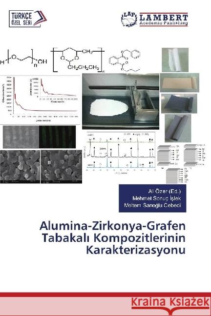 Alumina-Zirkonya-Grafen Tabakal Kompozitlerinin Karakterizasyonu Islek, Mehmet Sonuç; Sar oglu Cebeci, Meltem 9783330324848