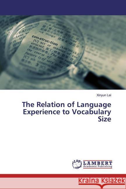 The Relation of Language Experience to Vocabulary Size Lei, Xinyun 9783330326835