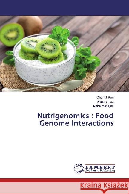 Nutrigenomics : Food Genome Interactions Puri, Chahat; Jindal, Vikas; Mahajan, Neha 9783330327153