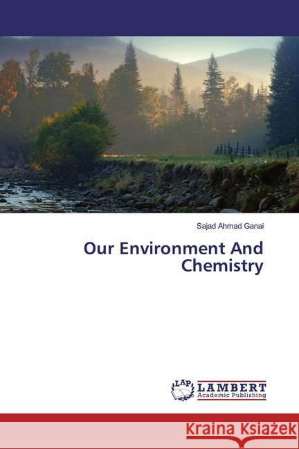 Our Environment And Chemistry Ganai, Sajad Ahmad 9783330327207