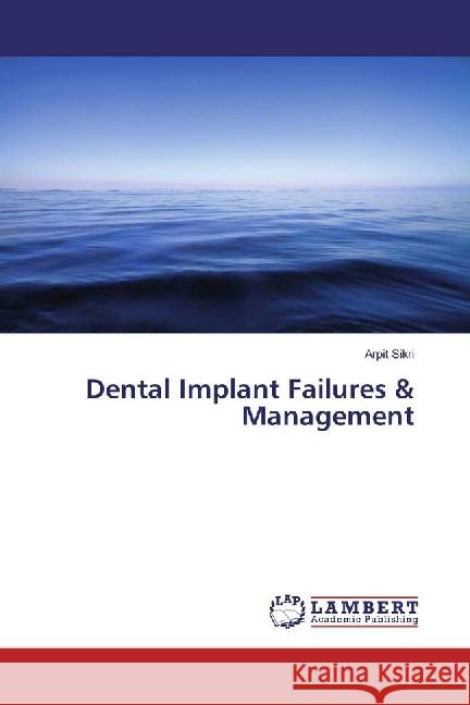 Dental Implant Failures & Management Sikri, Arpit 9783330327504