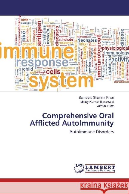 Comprehensive Oral Afflicted AutoImmunity : Autoimmune Disorders Shamim Khan, Sameera; Baranwal, Malay Kumar; Riaz, Akhtar 9783330327528 LAP Lambert Academic Publishing