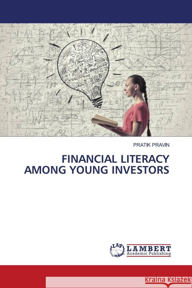 FINANCIAL LITERACY AMONG YOUNG INVESTORS PRAVIN, PRATIK 9783330328167