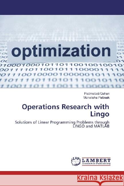 Operations Research with Lingo : Solutions of Linear Programming Problems through LINGO and MATLAB Gahan, Padmabati; Pattnaik, Monalisha 9783330328457