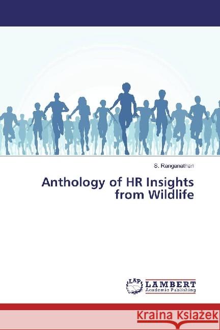 Anthology of HR Insights from Wildlife Ranganathan, S. 9783330329706 LAP Lambert Academic Publishing