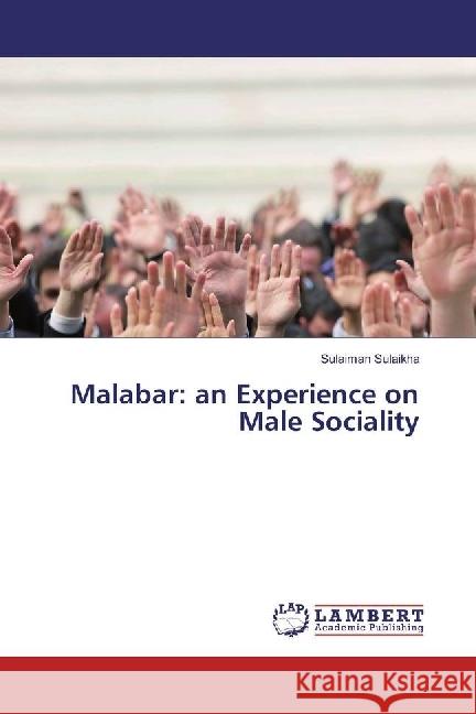 Malabar: an Experience on Male Sociality Sulaikha, Sulaiman 9783330329782