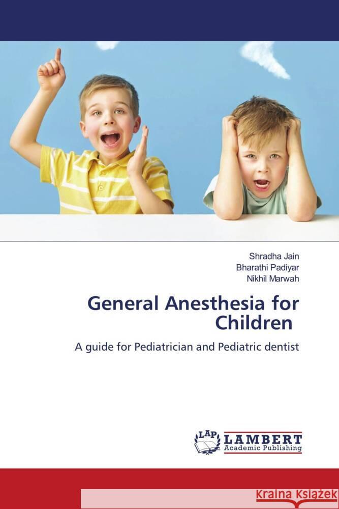 General Anesthesia for Children Jain, Shradha, Padiyar, Bharathi, Marwah, Nikhil 9783330329874