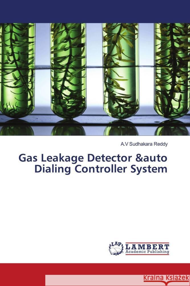 Gas Leakage Detector &auto Dialing Controller System Sudhakara Reddy, A.V 9783330329904