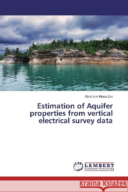 Estimation of Aquifer properties from vertical electrical survey data Zira, Abraham Musa 9783330330184