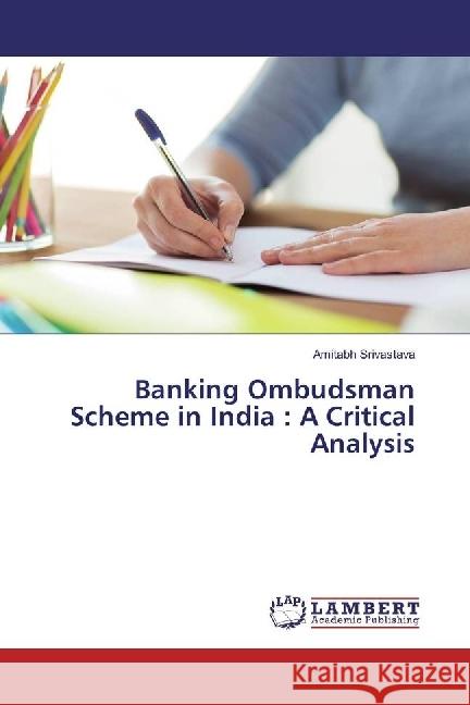 Banking Ombudsman Scheme in India : A Critical Analysis Srivastava, Amitabh 9783330330283