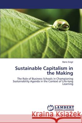 Sustainable Capitalism in the Making Mario Svigir 9783330331716 LAP Lambert Academic Publishing