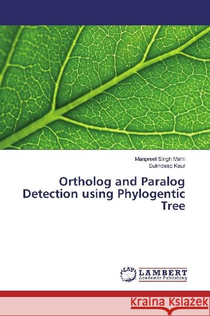 Ortholog and Paralog Detection using Phylogentic Tree Malhi, Manpreet Singh; Kaur, Sukhdeep 9783330332348