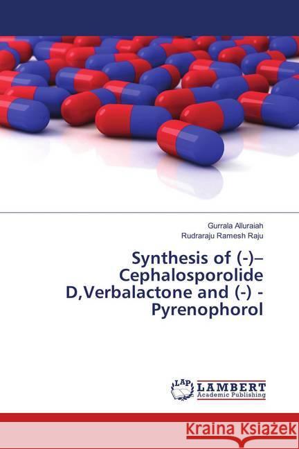 Synthesis of (-)-Cephalosporolide D,Verbalactone and (-) -Pyrenophorol Alluraiah, Gurrala; Ramesh Raju, Rudraraju 9783330335233