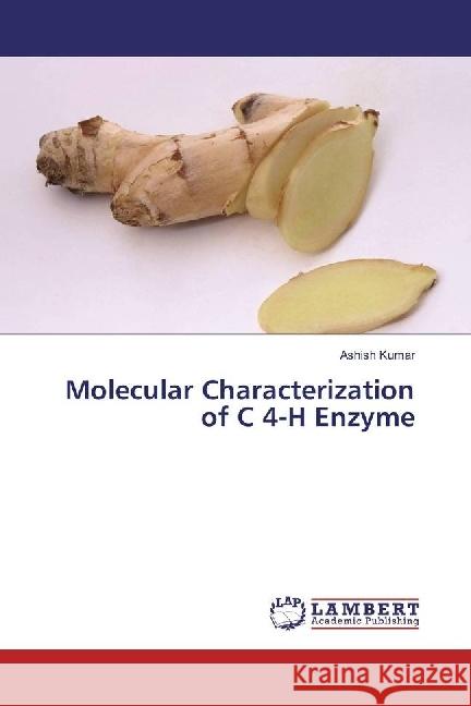 Molecular Characterization of C 4-H Enzyme Kumar, Ashish 9783330335547