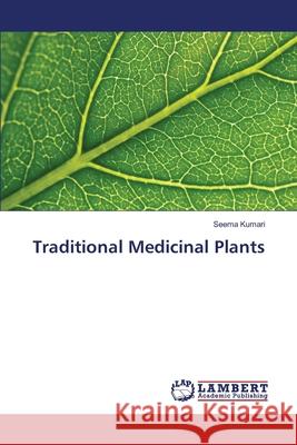 Traditional Medicinal Plants Seema Kumari 9783330335813