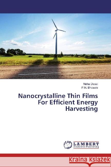 Nanocrystalline Thin Films For Efficient Energy Harvesting Desai, Neha; Bhosale, P. N. 9783330336452