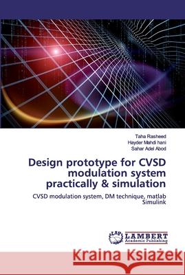 Design prototype for CVSD modulation system practically & simulation Rasheed, Taha 9783330336469
