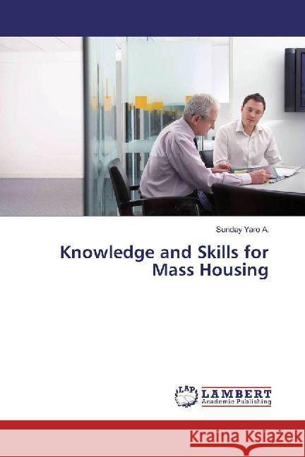 Knowledge and Skills for Mass Housing Yaro A., Sunday 9783330341289