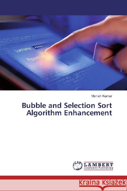 Bubble and Selection Sort Algorithm Enhancement Kumar, Manish 9783330341616