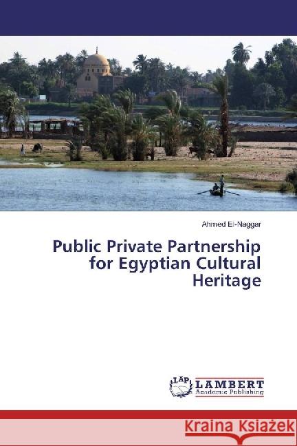 Public Private Partnership for Egyptian Cultural Heritage El-Naggar, Ahmed 9783330342347