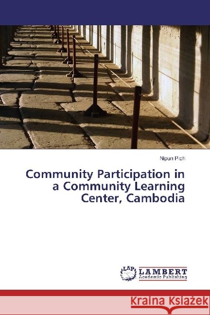 Community Participation in a Community Learning Center, Cambodia Pich, Nipun 9783330342569