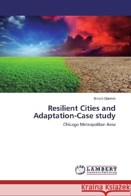 Resilient Cities and Adaptation-Case study : Chicago Metropolitan Area Gürevin, Sinem 9783330342996
