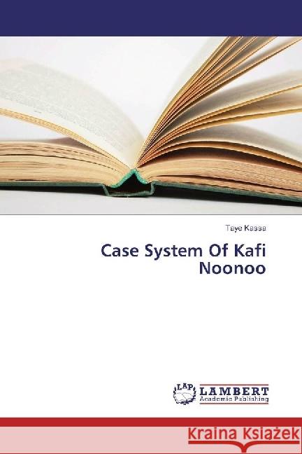 Case System Of Kafi Noonoo Kassa, Taye 9783330345157