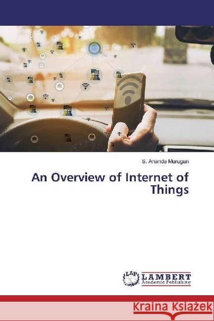 An Overview of Internet of Things Murugan, S. Ananda 9783330345935
