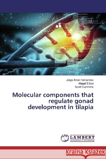 Molecular components that regulate gonad development in tilapia Amat Fernández, Jorge; Elizur, Abigail; Cummins, Scott 9783330346130