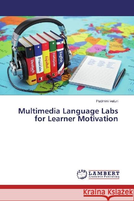 Multimedia Language Labs for Learner Motivation Ivaturi, Padmini 9783330346659