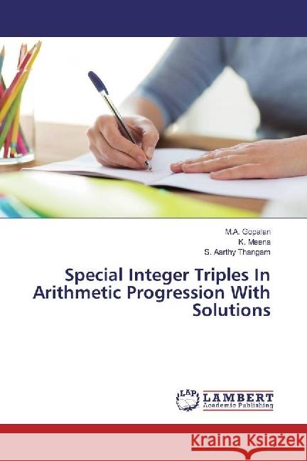 Special Integer Triples In Arithmetic Progression With Solutions Gopalan, M. A.; Meena, K.; Thangam, S. Aarthy 9783330347724 LAP Lambert Academic Publishing