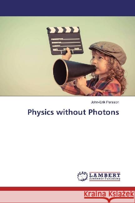 Physics without Photons Persson, John-Erik 9783330349667