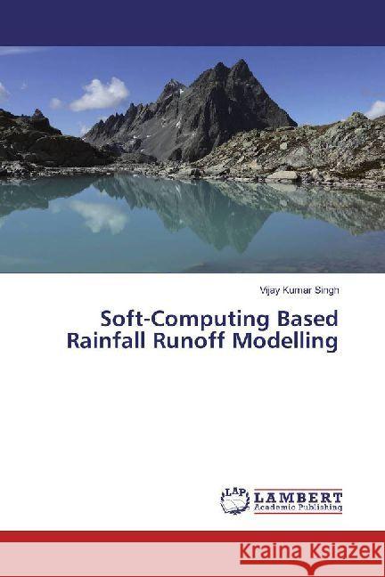 Soft-Computing Based Rainfall Runoff Modelling Singh, Vijay Kumar 9783330350083