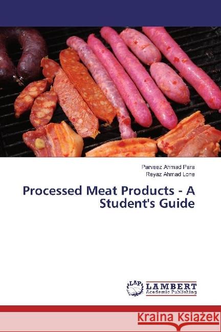 Processed Meat Products - A Student's Guide Para, Parveez Ahmad; Lone, Reyaz Ahmad 9783330350106