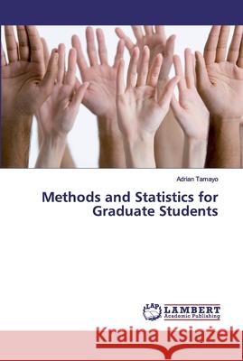 Methods and Statistics for Graduate Students Tamayo, Adrian 9783330351233