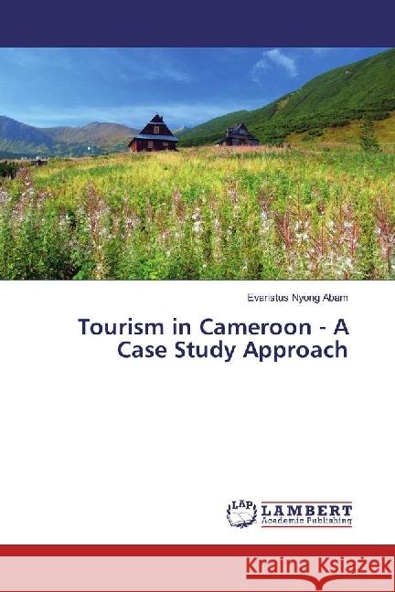 Tourism in Cameroon - A Case Study Approach Abam, Evaristus Nyong 9783330351455 LAP Lambert Academic Publishing