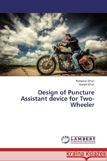 Design of Puncture Assistant device for Two-Wheeler Shah, Mohanish; Shah, Sakshi 9783330351509