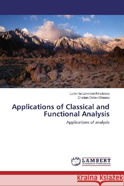 Applications of Classical and Functional Analysis : Applications of analysis Lemnete-Ninulescu, Luminita; Olteanu, Cristian Octav 9783330351660